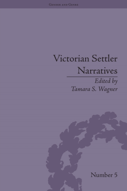 Victorian Settler Narratives : Emigrants, Cosmopolitans and Returnees in Nineteenth-Century Literature, PDF eBook