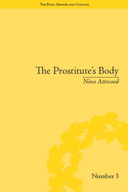 The Prostitute's Body : Rewriting Prostitution in Victorian Britain, EPUB eBook
