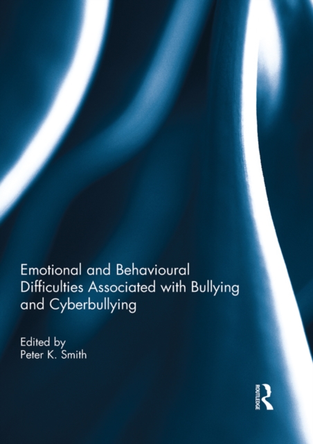 Emotional and Behavioural Difficulties Associated with Bullying and Cyberbullying, PDF eBook