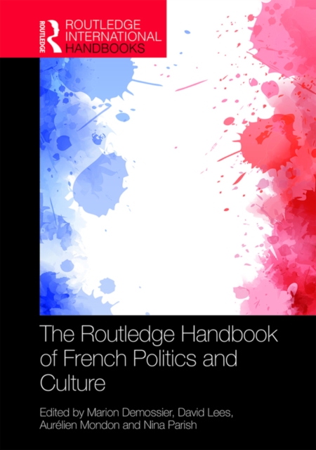 The Routledge Handbook of French Politics and Culture, PDF eBook