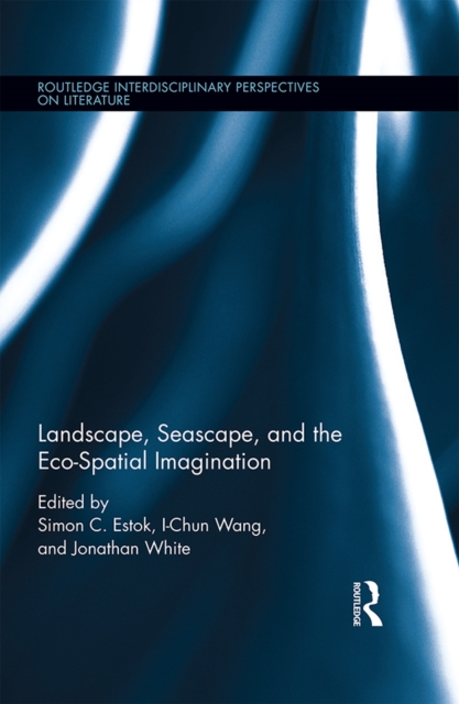 Landscape, Seascape, and the Eco-Spatial Imagination, EPUB eBook