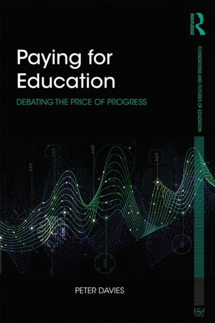 Paying for Education : Debating the Price of Progress, PDF eBook