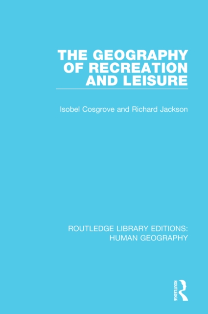 The Geography of Recreation and Leisure, PDF eBook