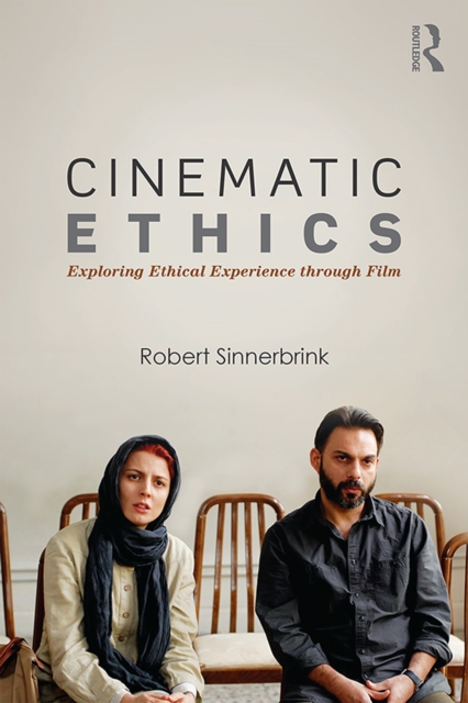 Cinematic Ethics : Exploring Ethical Experience through Film, EPUB eBook