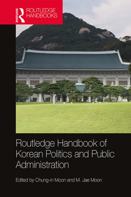 Routledge Handbook of Korean Politics and Public Administration, EPUB eBook