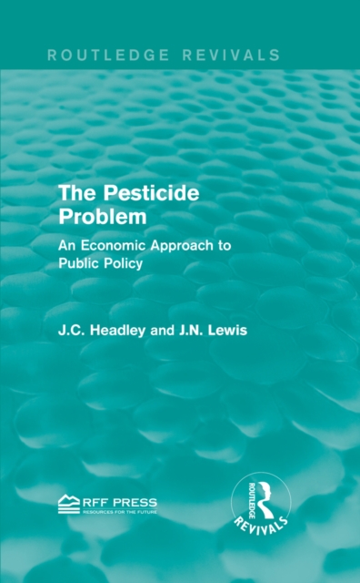 The Pesticide Problem : An Economic Approach to Public Policy, EPUB eBook