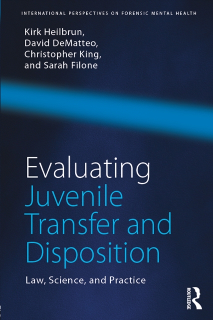 Evaluating Juvenile Transfer and Disposition : Law, Science, and Practice, EPUB eBook