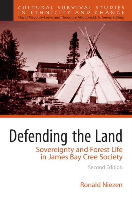 Defending the Land : Sovereignty and Forest Life in James Bay Cree Society, EPUB eBook