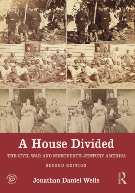 A House Divided : The Civil War and Nineteenth-Century America, PDF eBook