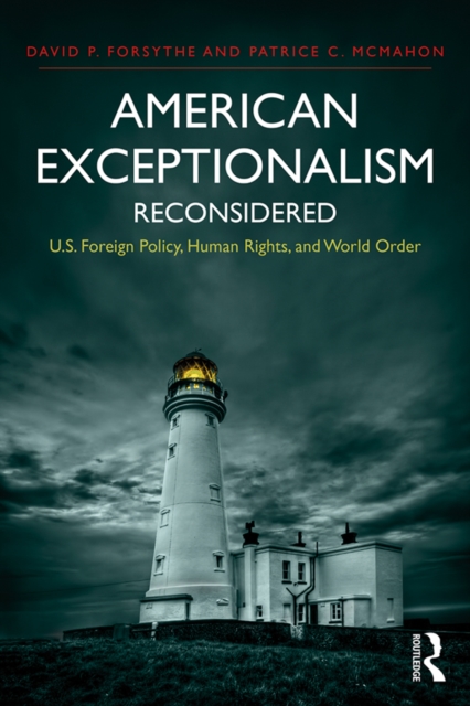 American Exceptionalism Reconsidered : U.S. Foreign Policy, Human Rights, and World Order, PDF eBook