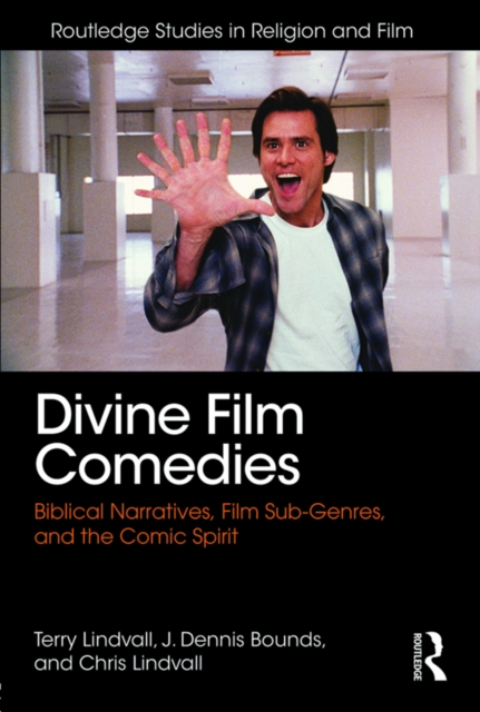 Divine Film Comedies : Biblical Narratives, Film Sub-Genres, and the Comic Spirit, EPUB eBook