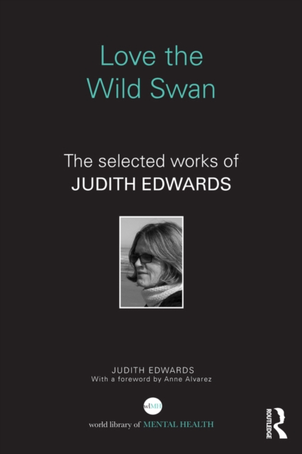 Love the Wild Swan : The selected works of Judith Edwards, PDF eBook