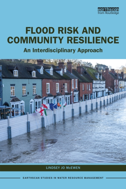 Flood Risk and Community Resilience : An Interdisciplinary Approach, PDF eBook