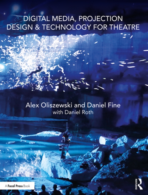 Digital Media, Projection Design, and Technology for Theatre, EPUB eBook