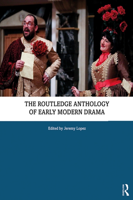 The Routledge Anthology of Early Modern Drama, EPUB eBook