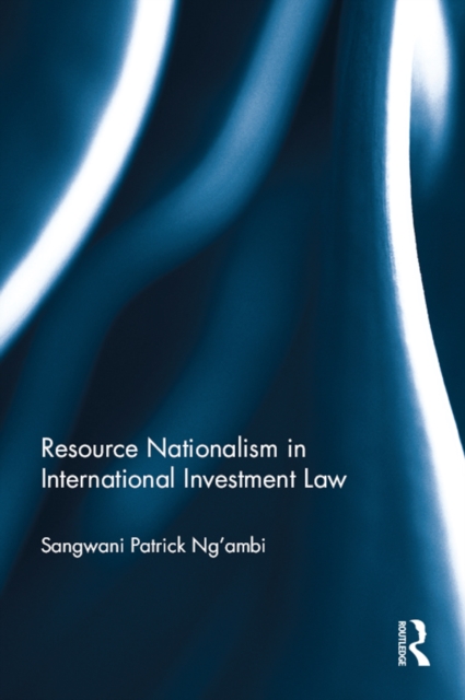 Resource Nationalism in International Investment Law, EPUB eBook