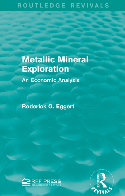 Metallic Mineral Exploration : An Economic Analysis, EPUB eBook