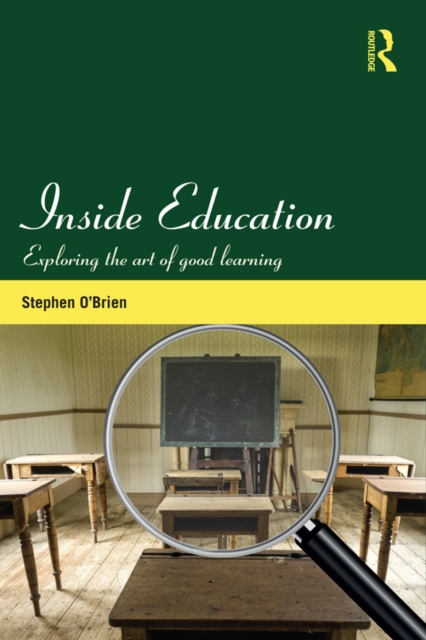 Inside Education : Exploring the art of good learning, EPUB eBook