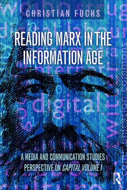 Reading Marx in the Information Age : A Media and Communication Studies Perspective on Capital Volume 1, PDF eBook