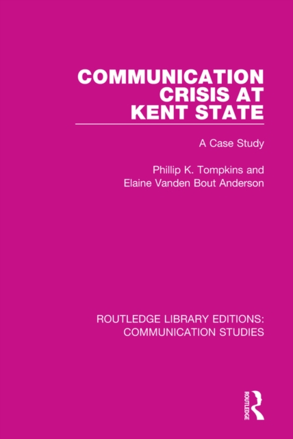 Communication Crisis at Kent State : A Case Study, EPUB eBook