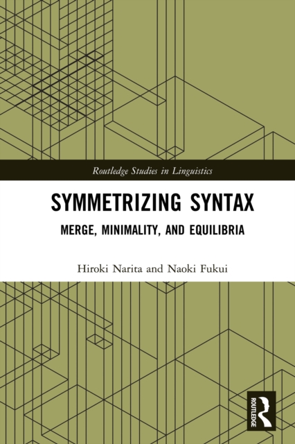 Symmetrizing Syntax : Merge, Minimality, and Equilibria, EPUB eBook