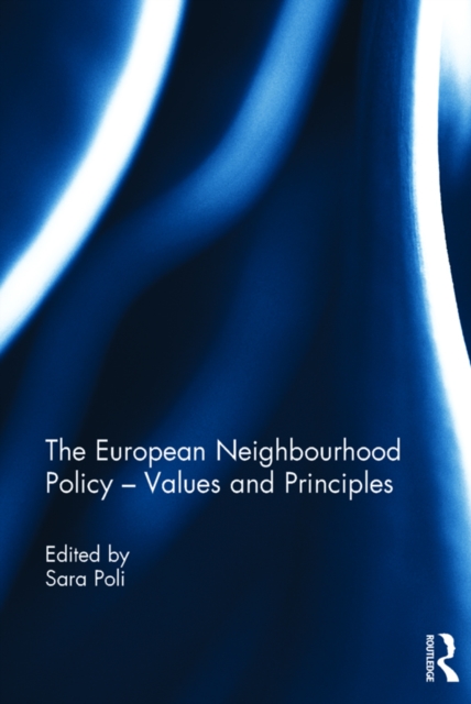 The European Neighbourhood Policy - Values and Principles, EPUB eBook