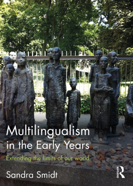Multilingualism in the Early Years : Extending the limits of our world, EPUB eBook