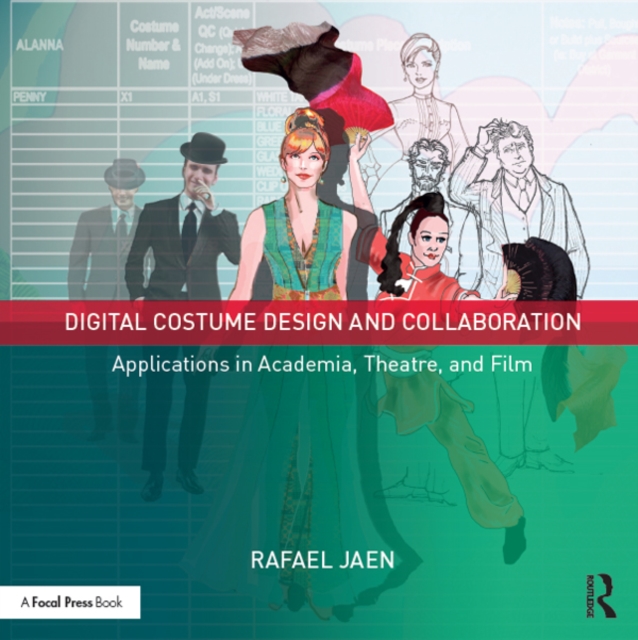 Digital Costume Design and Collaboration : Applications in Academia, Theatre, and Film, EPUB eBook