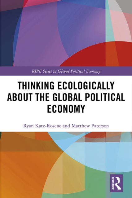Thinking Ecologically About the Global Political Economy, EPUB eBook