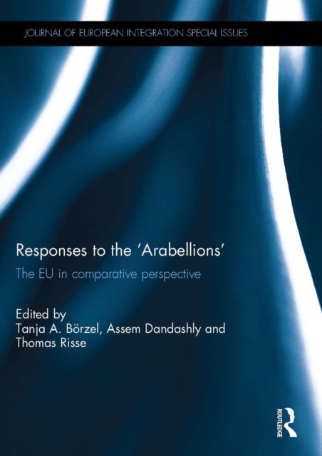 Responses to the 'Arabellions' : The EU in Comparative Perspective, EPUB eBook