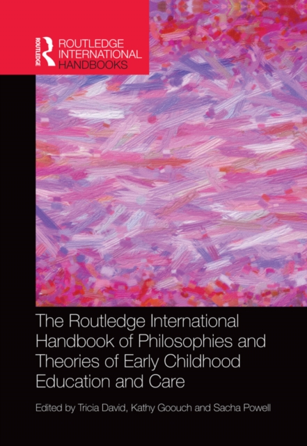 The Routledge International Handbook of Philosophies and Theories of Early Childhood Education and Care, PDF eBook