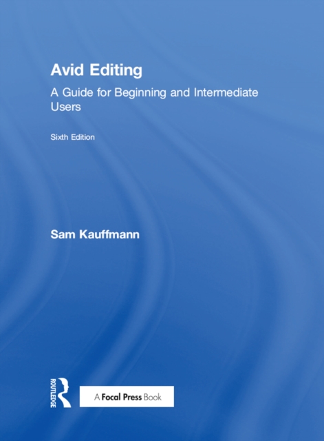 Avid Editing : A Guide for Beginning and Intermediate Users, PDF eBook