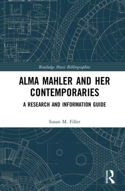Alma Mahler and Her Contemporaries : A Research and Information Guide, PDF eBook