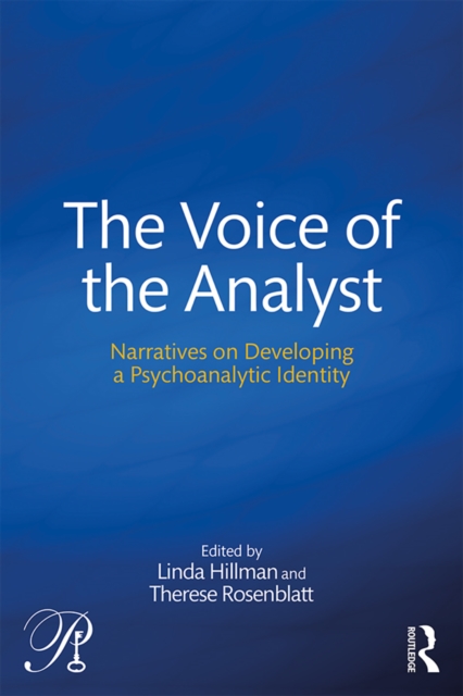 The Voice of the Analyst : Narratives on Developing a Psychoanalytic Identity, PDF eBook