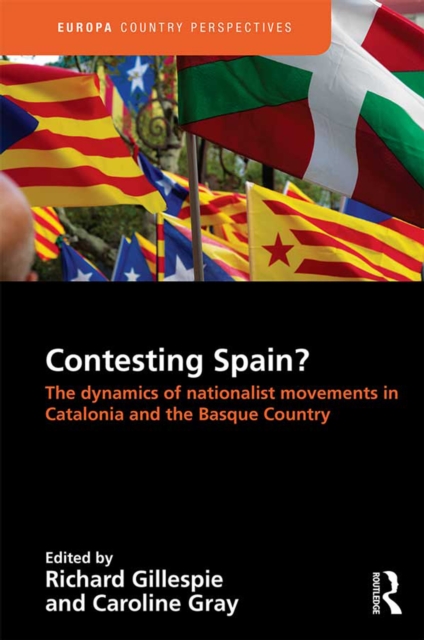Contesting Spain? The Dynamics of Nationalist Movements in Catalonia and the Basque Country, EPUB eBook