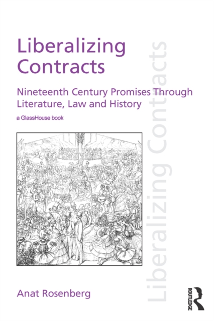 Liberalizing Contracts : Nineteenth Century Promises Through Literature, Law and History, EPUB eBook