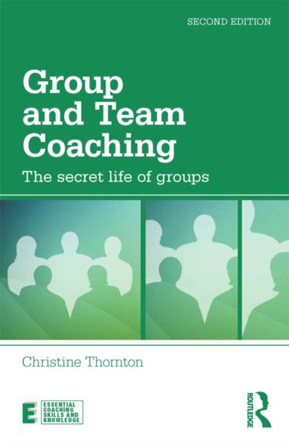Group and Team Coaching : The secret life of groups, PDF eBook