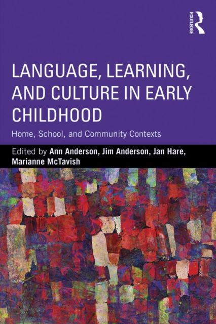 Language, Learning, and Culture in Early Childhood : Home, School, and Community Contexts, PDF eBook