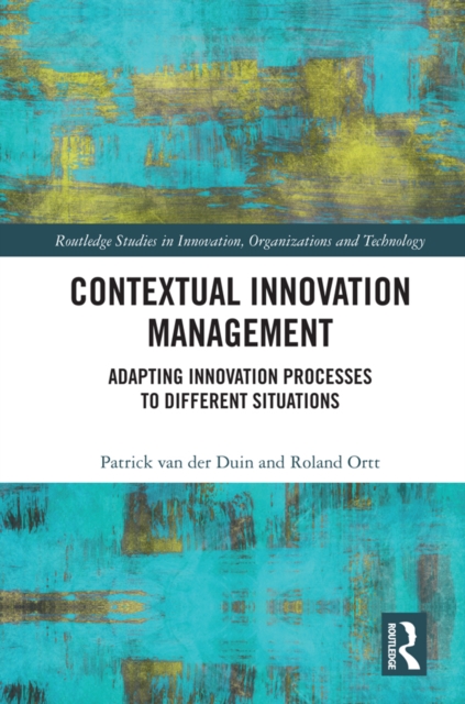 Contextual Innovation Management : Adapting Innovation Processes to Different Situations, EPUB eBook