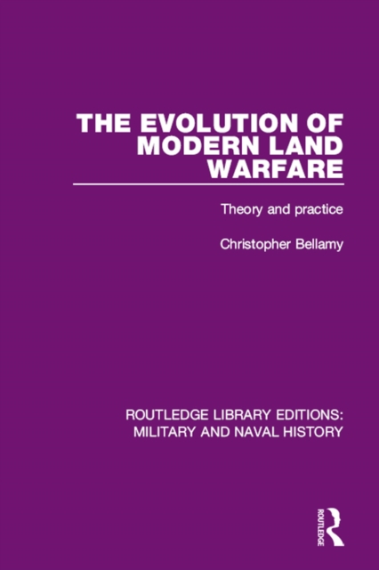 The Evolution of Modern Land Warfare : Theory and Practice, EPUB eBook