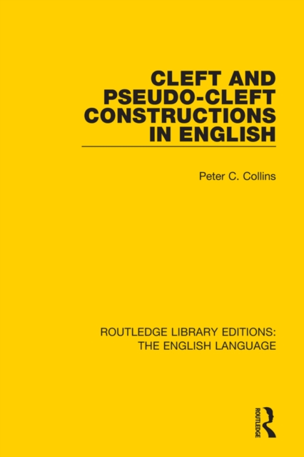 Cleft and Pseudo-Cleft Constructions in English, PDF eBook
