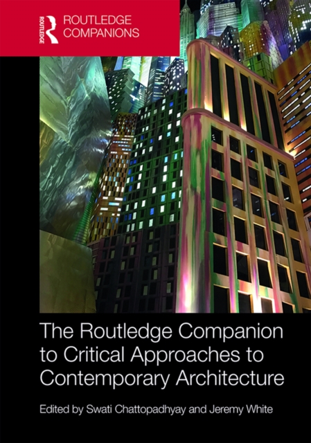 The Routledge Companion to Critical Approaches to Contemporary Architecture, PDF eBook