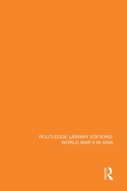 Routledge Library Editions: World War II in Asia, PDF eBook