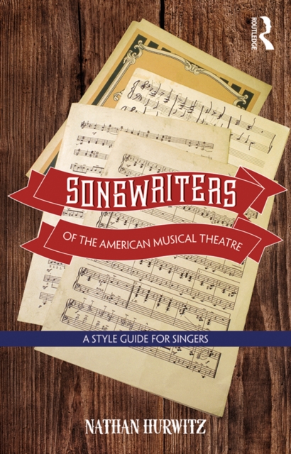 Songwriters of the American Musical Theatre : A Style Guide for Singers, EPUB eBook