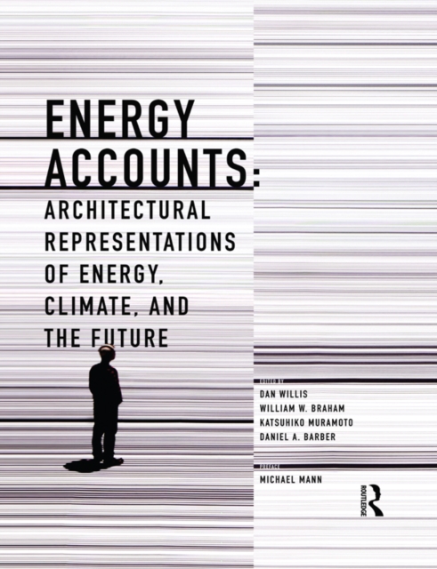 Energy Accounts : Architectural Representations of Energy, Climate, and the Future, EPUB eBook