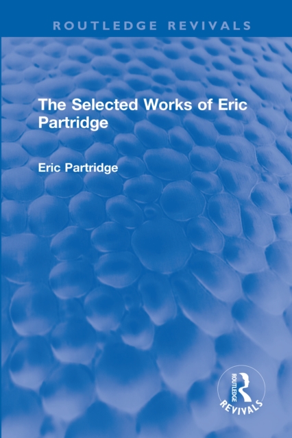 The Selected Works of Eric Partridge, PDF eBook