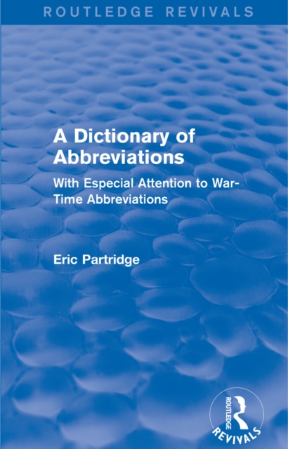 A Dictionary of Abbreviations : With Especial Attention to War-Time Abbreviations, EPUB eBook