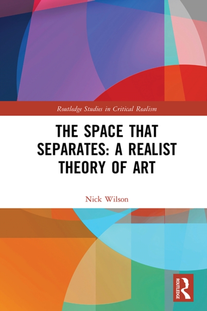 The Space that Separates: A Realist Theory of Art, PDF eBook