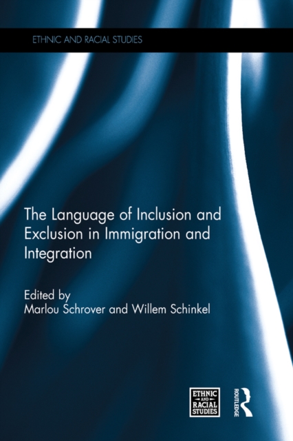 The Language of Inclusion and Exclusion in Immigration and Integration, PDF eBook
