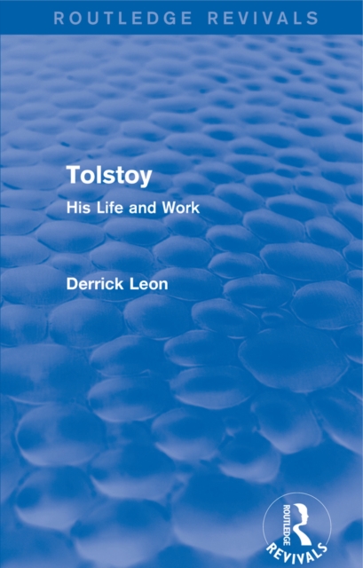 Tolstoy (Routledge Revivals) : His Life and Work, PDF eBook